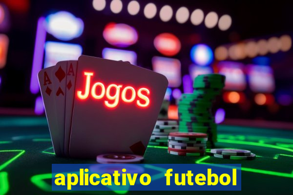 aplicativo futebol da hora 3.3